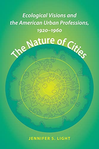 The Nature Of Cities Ecological Visions And The American Urban Professions, 192 [Paperback]