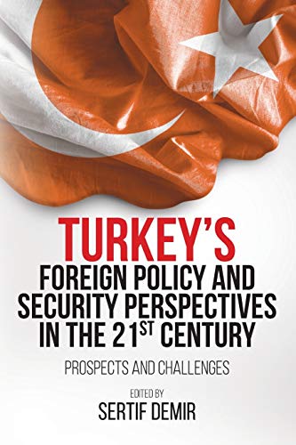 Turkey's Foreign Policy And Security Perspectives In The 21st Century Prospects [Paperback]