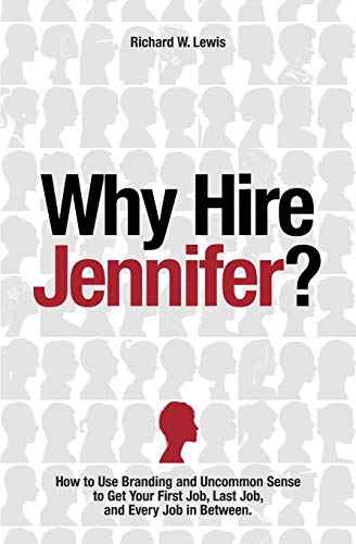 Why Hire Jennifer How To Use Branding And Uncommon Sense To Get Your First Job [Paperback]