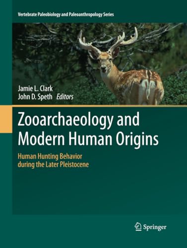 Zooarchaeology and Modern Human Origins Human Hunting Behavior during the Later [Paperback]