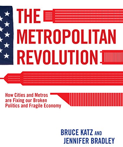 The Metropolitan Revolution How Cities and Metros Are Fixing Our Broken Politic [Hardcover]