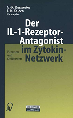 Der IL-1-Rezeptor-Antagonist im Zytokin-Netzwerk Funktion und Stellenwert [Paperback]