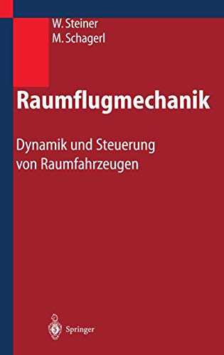 Raumflugmechanik Dynamik und Steuerung von Raumfahrzeugen [Hardcover]
