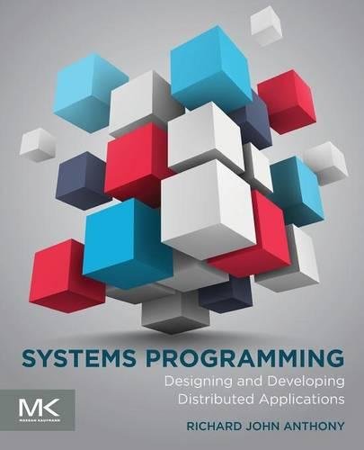 Systems Programming Designing and Developing Distributed Applications [Paperback]