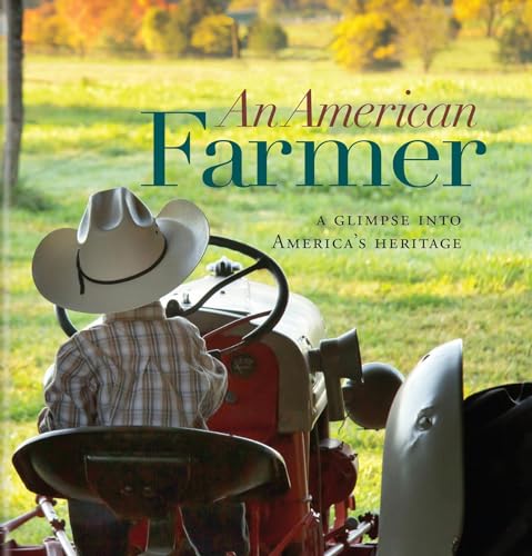 An American Farmer A Glimpse into America's Heritage [Hardcover]