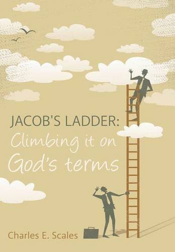 Jacob's Ladder Climbing It On God's Terms [Hardcover]