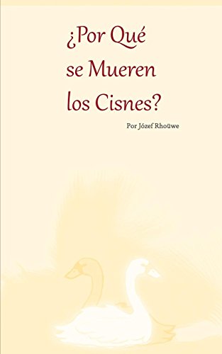 Por Que Se Mueren Los Cisnes (spanish Edition) [Paperback]