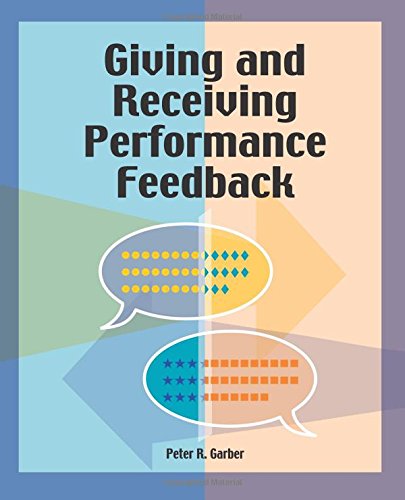 Giving And Receiving Performance Feedback [Paperback]