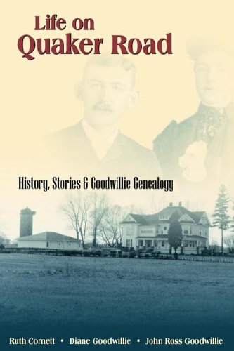 Life On Quaker Road History, Stories And Goodwillie Genealogy [Paperback]