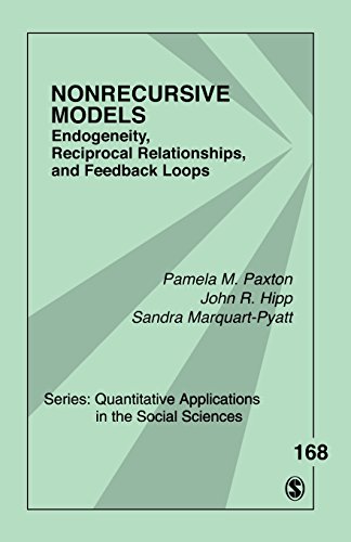 Nonrecursive Models Endogeneity, Reciprocal Relationships, and Feedback Loops [Paperback]