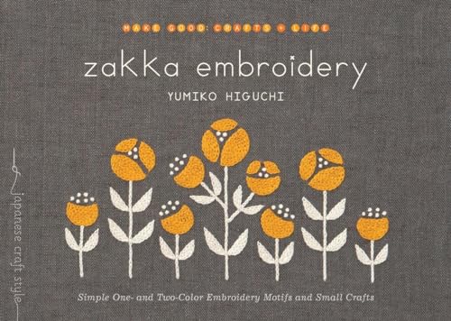 Zakka Embroidery Simple One- and Two-Color Embroidery Motifs and Small Crafts [Paperback]