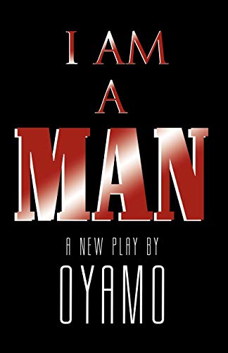 I Am a Man A New Play [Paperback]