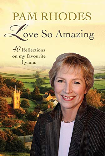 Love So Amazing 40 reflections on my favourite hymns [Paperback]