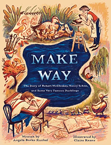 Make Way The Story of Robert McCloskey, NancySchn, and Some Very Famous Duckl [Hardcover]