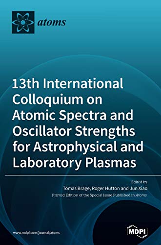 13th International Colloquium On Atomic Spectra And Oscillator Strengths For Ast