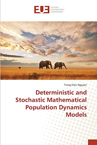 Deterministic And Stochastic Mathematical Population Dynamics Models