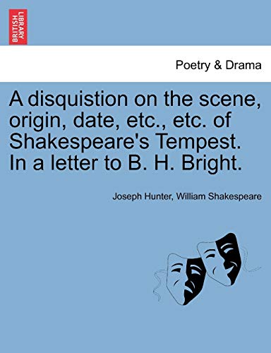 Disquistion on the Scene, Origin, Date, etc , etc of Shakespeare's Tempest in a  [Paperback]