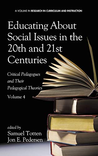 Educating About Social Issues In The 20th And 21st Centuries Critical Pedagogue [Hardcover]