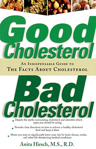 Good Cholesterol, Bad Cholesterol An Indispensable Guide to the Facts about Cho [Paperback]