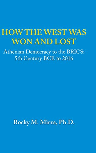 How The West Was Won And Lost Athenian Democracy To The Brics 5th Century Bce  [Hardcover]