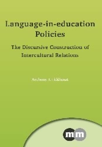 Language-in-education Policies The Discursive Construction of Intercultural Rel [Paperback]