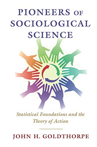 Pioneers of Sociological Science Statistical Foundations and the Theory of Acti [Paperback]
