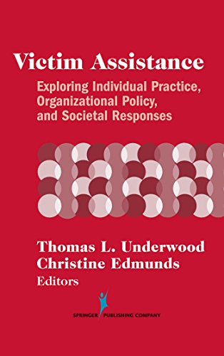 Victim Assistance Exploring Individual Practice, Organizational Policy, and Soc [Hardcover]