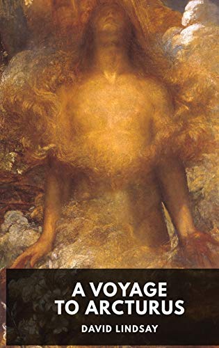 Voyage To Arcturus - David Lindsay