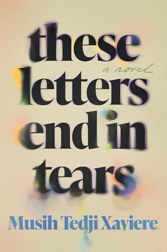 These Letters End in Tears A Novel [Hardcover]
