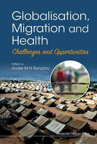 Globalisation, Migration And Health Challenges And Opportunities [Hardcover]
