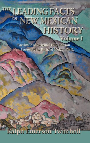 The Leading Facts Of New Mexican History, Vol. I (hardcover) [Hardcover]