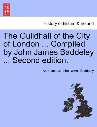 Guildhall of the City of London Compiledby John James Baddeley [Paperback]