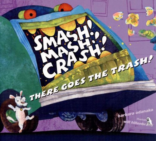 Smash Mash Crash There Goes the Trash [Hardcover]
