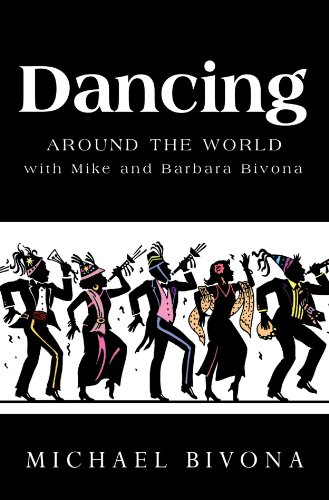 Dancing Around the World with Mike and Barbara Bivon [Paperback]
