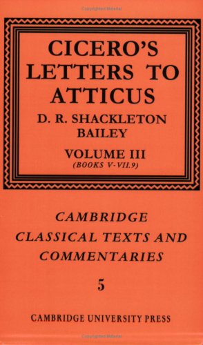 Cicero Letters to Atticus Volume 3, Books 5-7.9 [Paperback]