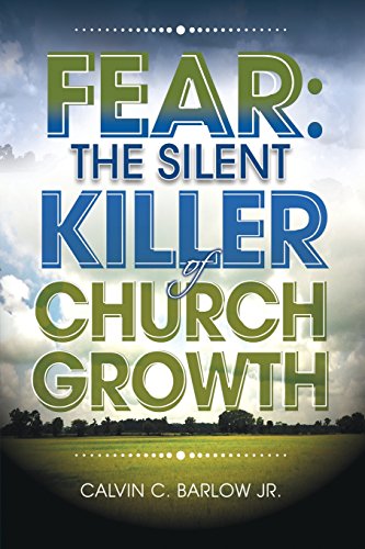 Fear The Silent Killer Of Church Growth [Paperback]
