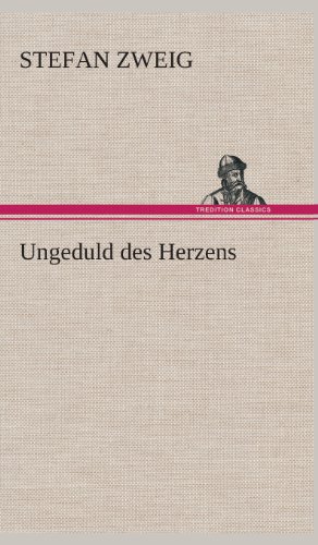 Ungeduld Des Herzens (german Edition) [Hardcover]