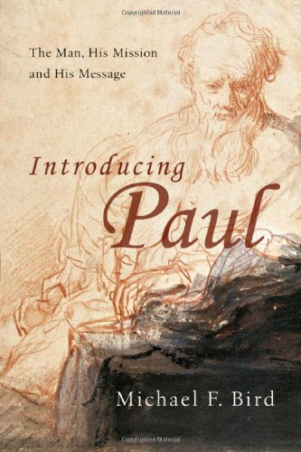 Introducing Paul The Man, His Mission And His Message [Paperback]
