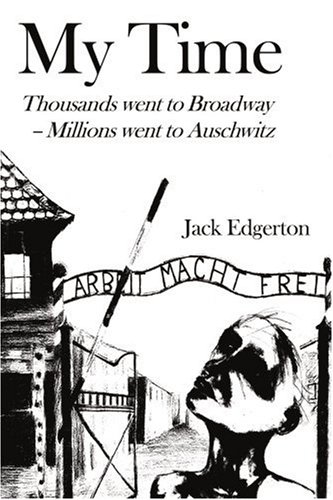 My Time  Thousands went to Broadway--Millions went to Auschwitz [Paperback]
