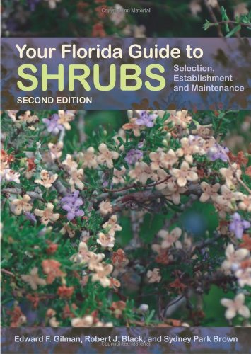 Your Florida Guide To Shrubs Selection, Establishment, And Maintenance [Paperback]