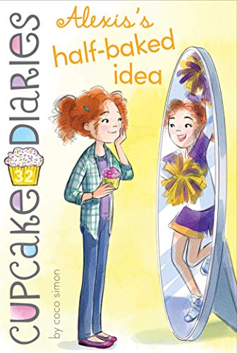 Alexis&39s Half-Baked Idea [Paperback]
