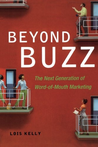 Beyond Buzz The Next Generation of Word-of-Mouth Marketing [Paperback]