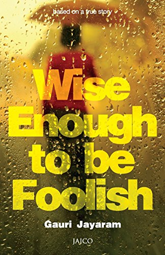 Wise Enough To Be Foolish [Paperback]