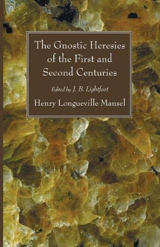 Gnostic Heresies of the First and Second Centuries [Paperback]