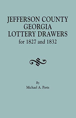 Jefferson County, Georgia, Lottery Drawers For 1827 And 1832 [Paperback]