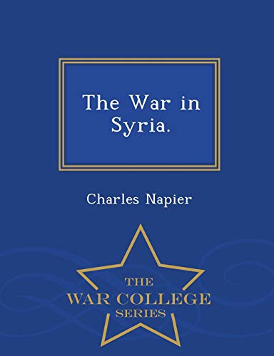 The War In Syria. - War College Series [Paperback]