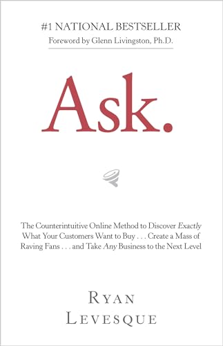 Ask The Counterintuitive Online Method to Discover Exactly What Your Customers  [Paperback]