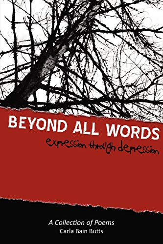 Beyond All Words  Expression through Depression [Paperback]