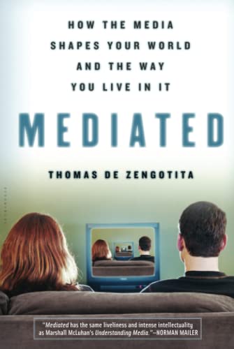 Mediated How the Media Shapes Your World and the Way You Live in It [Paperback]