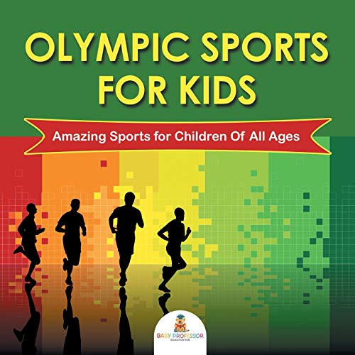 Olympic Sports for Kids  Amazing Sports for Children of All Ages [Paperback]